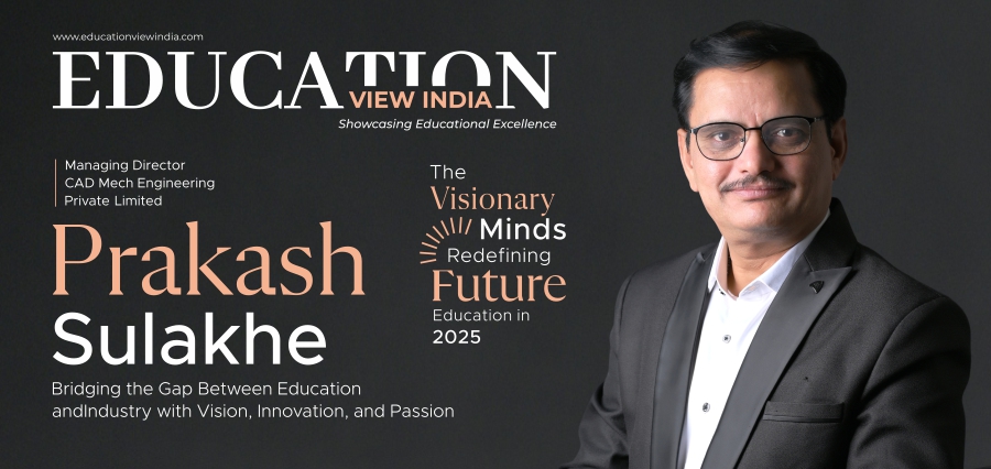 You are currently viewing Education View India Features Prakash Sulakhe A Visionary Transforming Engineering Education